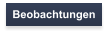 Beobachtungen