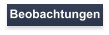 Beobachtungen