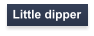 Little dipper