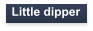 Little dipper